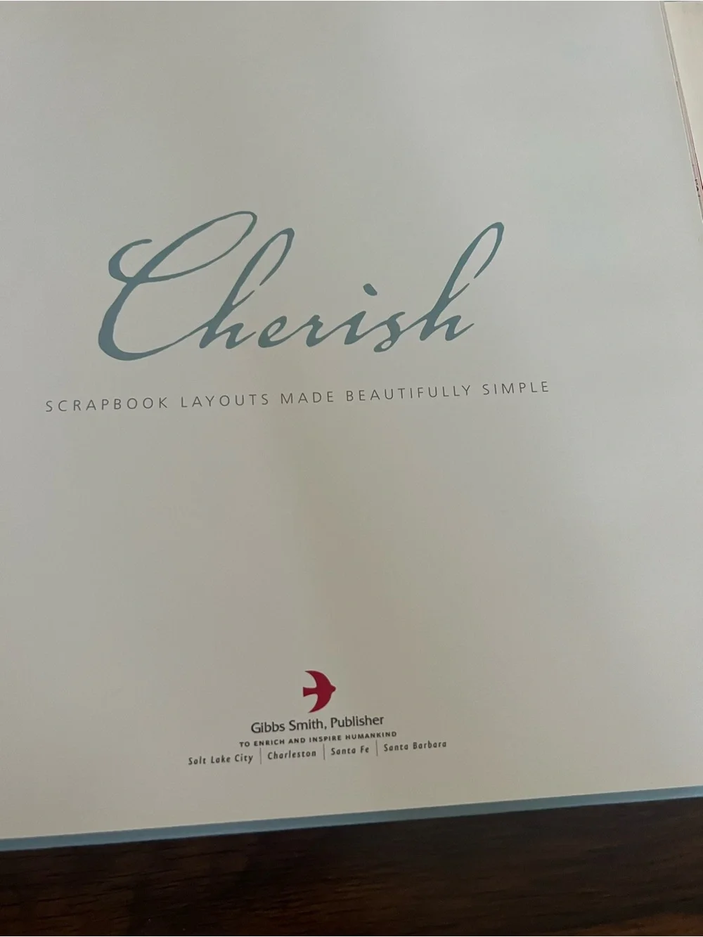 Gibbs Smith Cherish Scrapbook Layouts Made Beautifully Simple Instructions # 519